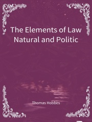 The Elements of Law Natural and Politic在线阅读