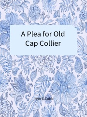 A Plea for Old Cap Collier在线阅读