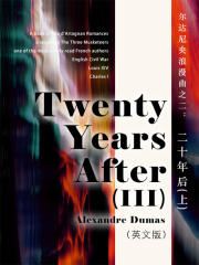 Twenty Years After（III） 达尔达尼央浪漫曲之二：二十年后（上）（英文版）在线阅读