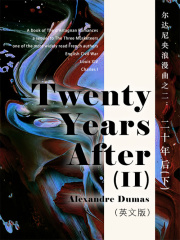 Twenty Years After（II） 达尔达尼央浪漫曲之二：二十年后（下）（英文版）在线阅读