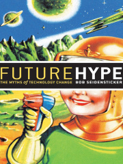 Future Hype: The Myths of Technology Change