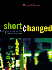 Shortchanged: Life and Debt in the Fringe Economy