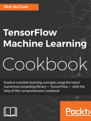 TensorFlow Machine Learning Cookbook