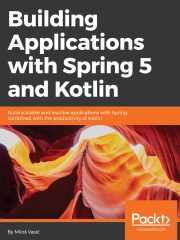 Building Applications with Spring 5 and Kotlin