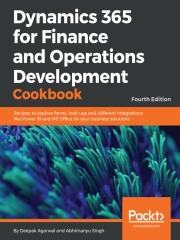 Dynamics 365 for Finance and Operations Development Cookbook（Fourth Edition）