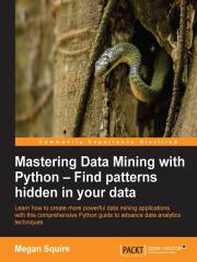 Mastering Data Mining with Python：Find patterns hidden in your data